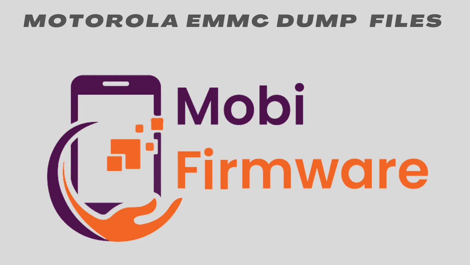 Download Motorola All Models Emmc Dump Files Available