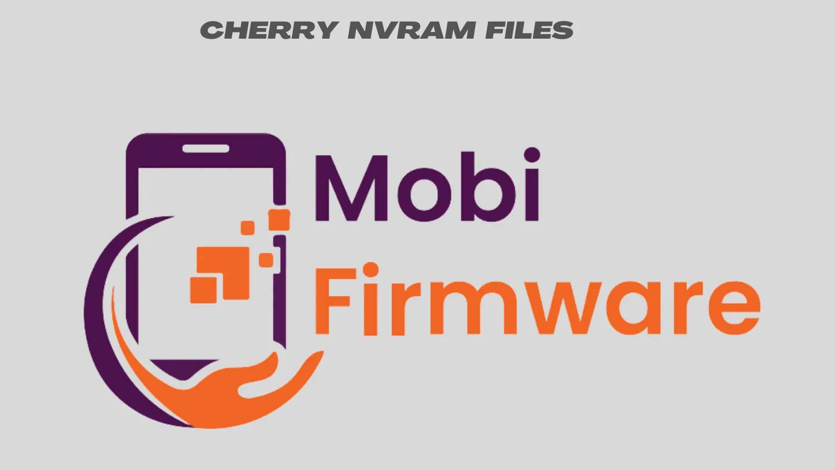 CHERRY  NVRAM  FILES FOR NETWORK AND IMEI REPAIR