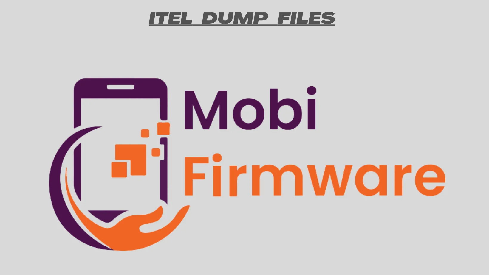 Itel All Models Dump Files for Dead Boot and Logo Hang Repair - Mobi Firmware